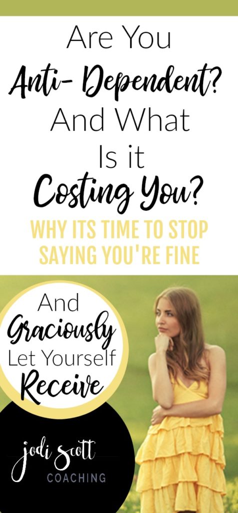 Do you deny, downplay or dis-allow your own needs, avoid asking for help and do for others what you never do for yourself? This ANTI-DEPENDENCE is costing you...more than you know. How to stop paying this price and start letting yourself graciously receive.
